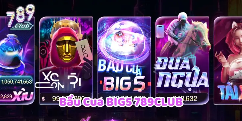 Bầu Cua BIG5 789CLUB