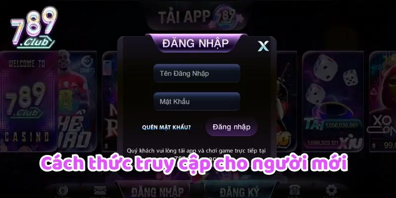 789CLUB 16 Cách thức truy cập cho người mới