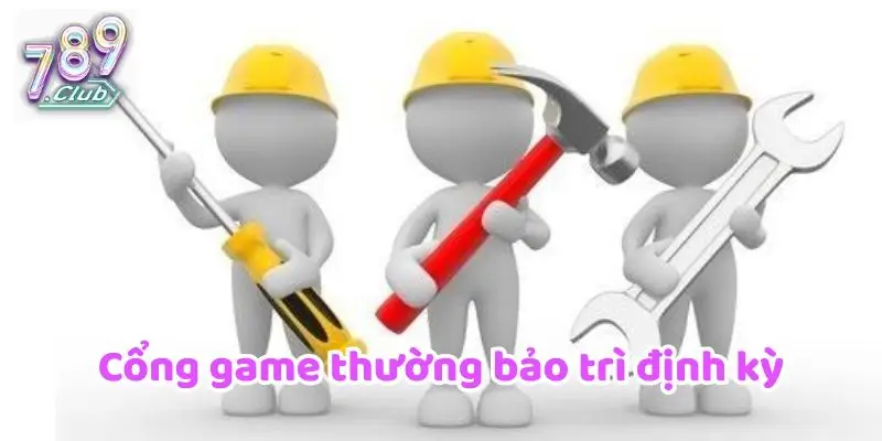 Cổng game bảo trì định kỳ