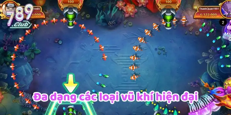 Đa dạng nhiều loại vũ khí cực hiện đại