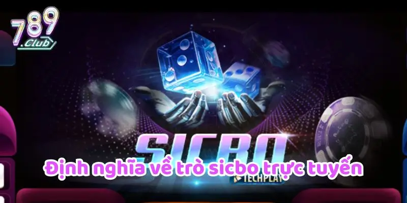Định nghĩa về trò sicbo trực tuyến