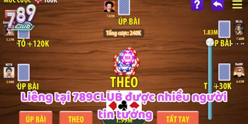 Liêng tại 789CLUB được nhiều người tin tưởng