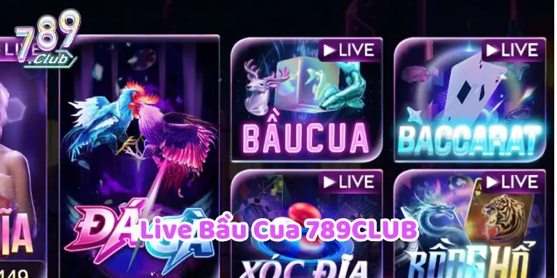 Live Bầu Cua 789CLUB