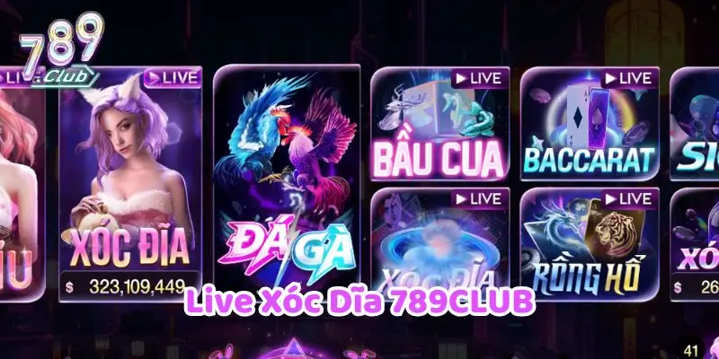 Live Xóc Dĩa 789CLUB