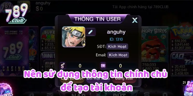 Nên sử dụng thông tin chính chủ để tạo tài khoản