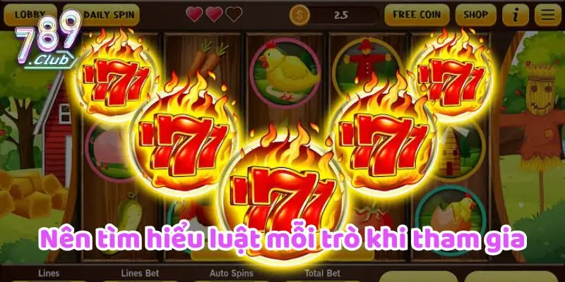 Nên tìm hiểu luật mỗi trò khi tham gia