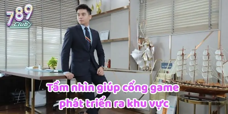 Tầm nhìn giúp cổng game phát triển ra khu vực